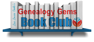 Here is the New Book for Genealogy Gems Book Club!