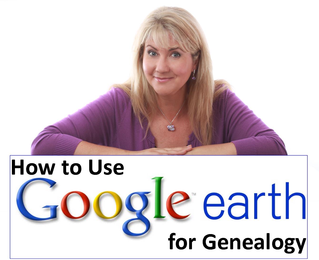 Google Earth Pro for genealogy with Lisa Louise Cooke
