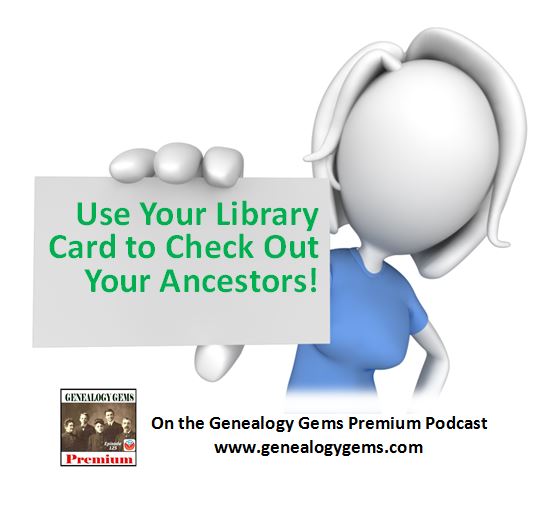 Genealogy Gems Premium Podcast Episode 125: Research at the Public Library