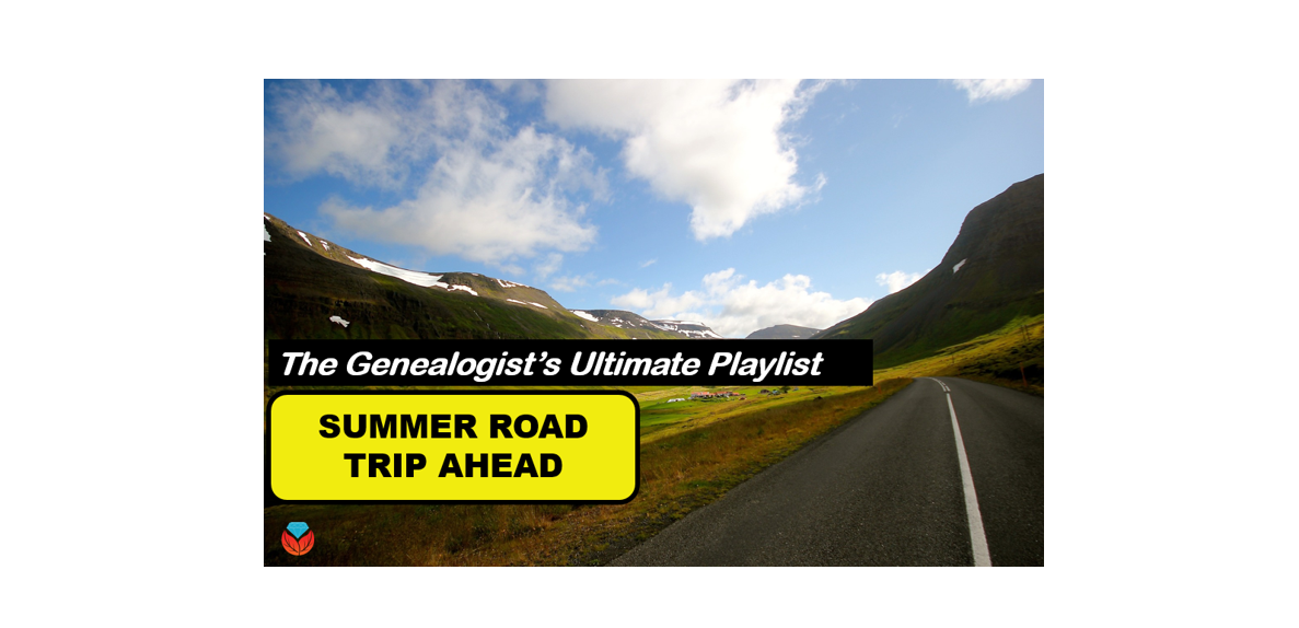 Genealogy Playlist Ultimate Guide for this Summer’s Road Trips