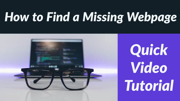 How to Find a Missing Webpage: Quick and Easy Video Tutorial