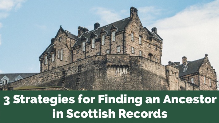 Three Strategies for Finding an Ancestor in Scottish Records