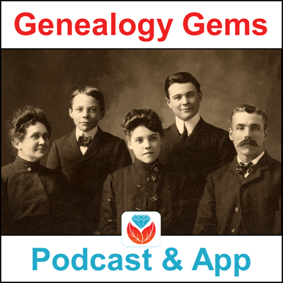The Genealogy Gems Podcast Family History show