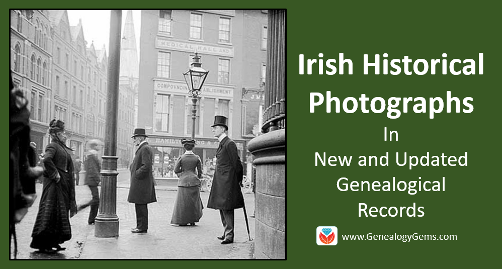 Irish Historical Photographs in New and Updated Genealogical Records