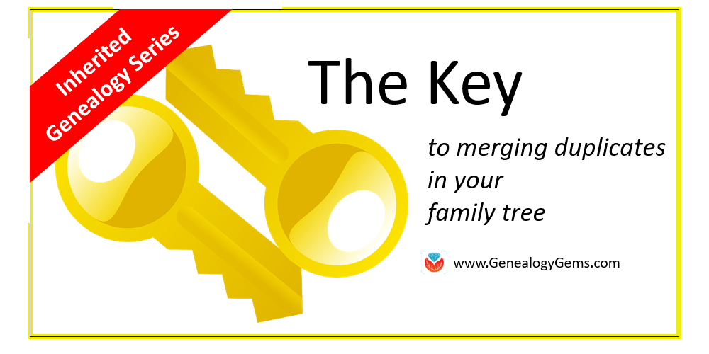 Tackling Your Inherited Genealogy Files: Merging Duplicates