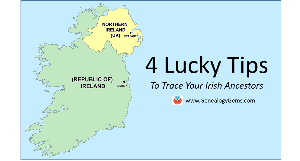 Trace Your Irish Ancestors with Four Historical and Geographical Tips