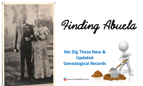 Mexican Genealogy: Finding Abuela in New and Updated Genealogical Records for Mexico this week